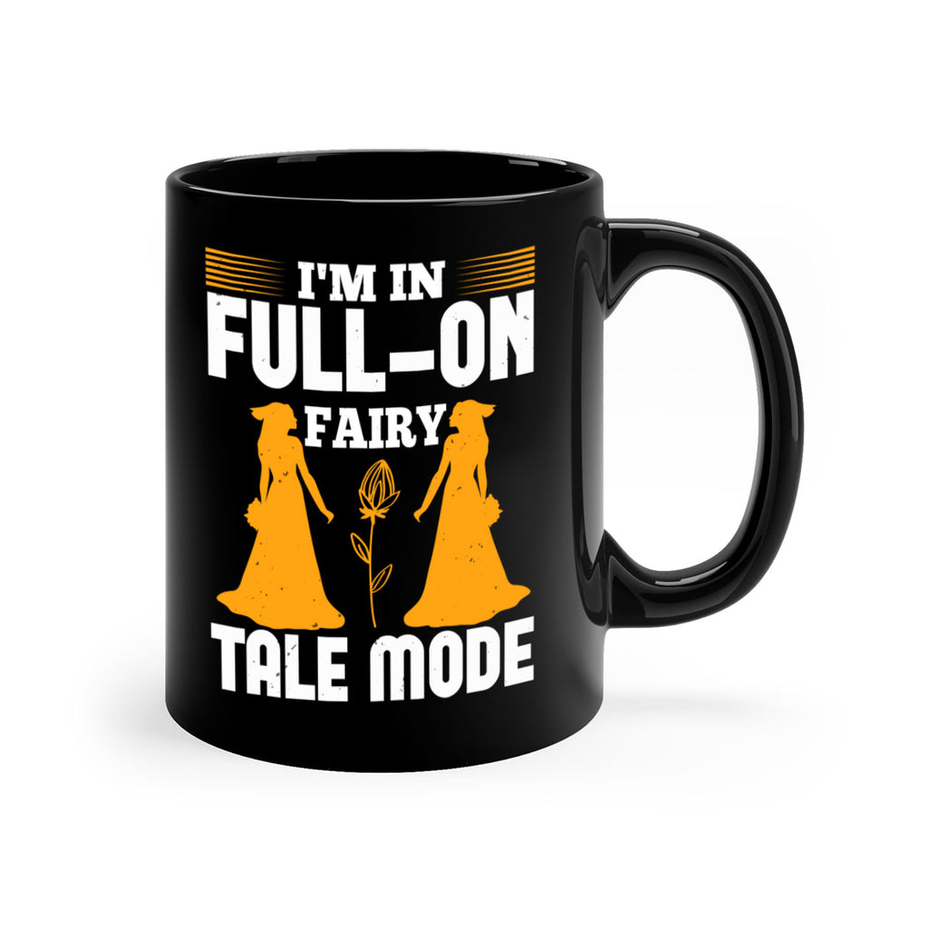 Im in fullon fairy tale mode 56#- bride-Mug / Coffee Cup