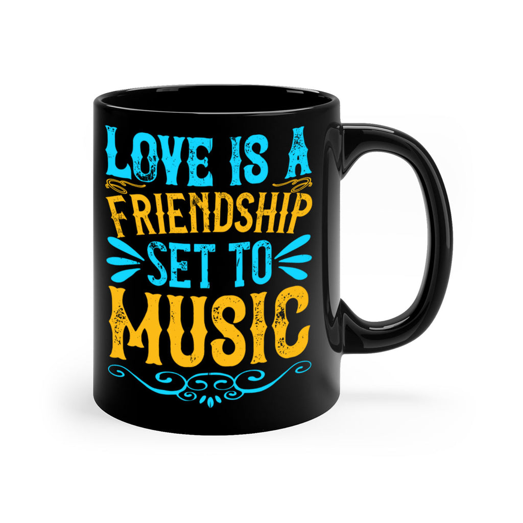 Love is a friendship set to music Style 32#- Dog-Mug / Coffee Cup