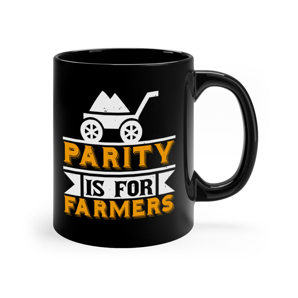 Parity is for farmers 39#- Farm and garden-Mug / Coffee Cup