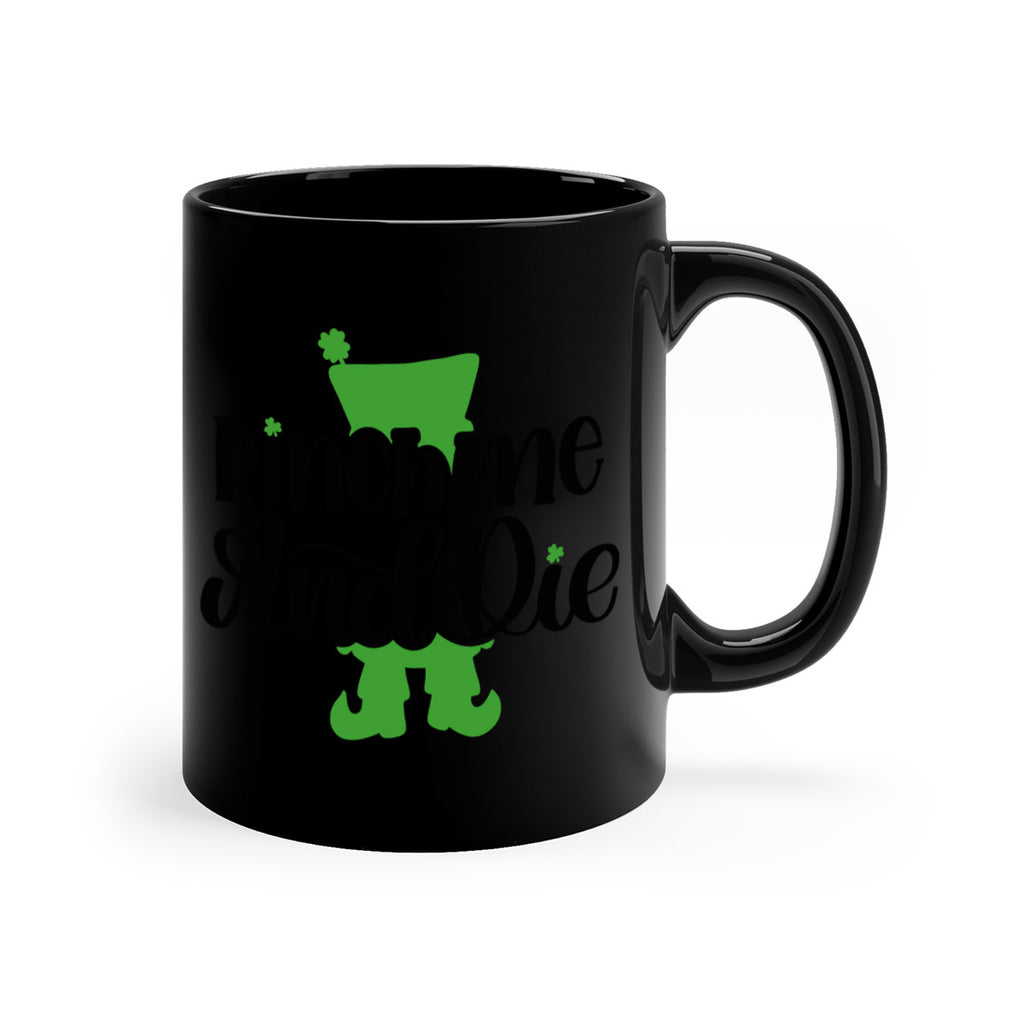 Pinch Me And Die Style 38#- St Patricks Day-Mug / Coffee Cup