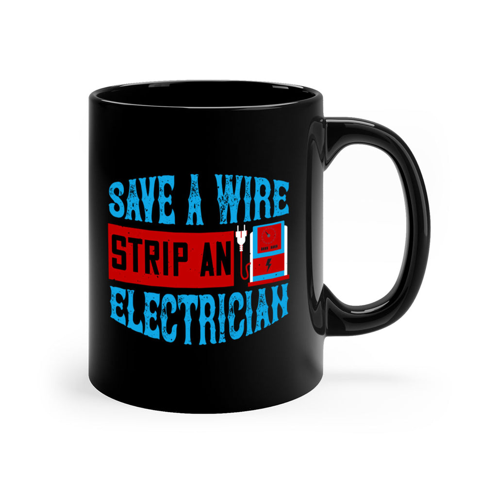Save a wire strip an electrician Style 13#- electrician-Mug / Coffee Cup