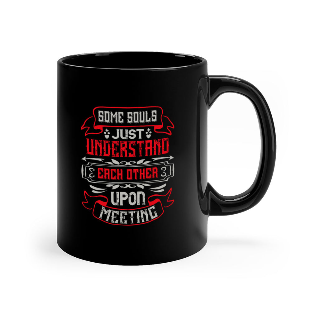 Some souls just understand each other upon meeting Style 45#- best friend-Mug / Coffee Cup