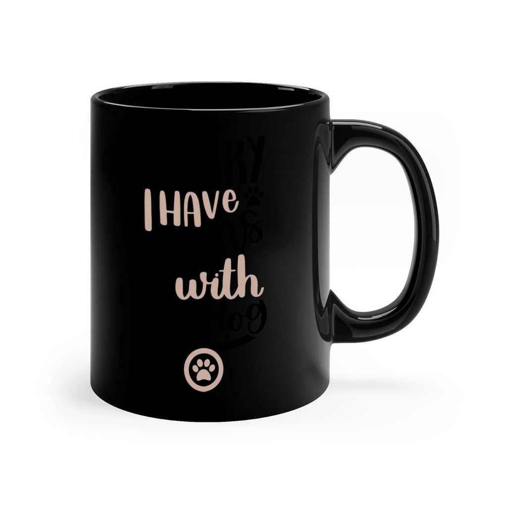 Sorry I Have Plans Style 9#- Dog-Mug / Coffee Cup