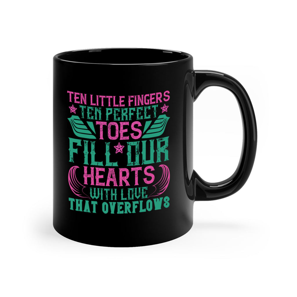 Ten little fingers ten perfect toes fill our hearts with love that overflows Style 8#- baby2-Mug / Coffee Cup