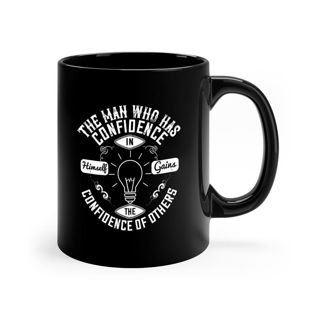 The Man Who Has Confidence In Himself Gains The Confidence Of Others Style 17#- motivation-Mug / Coffee Cup