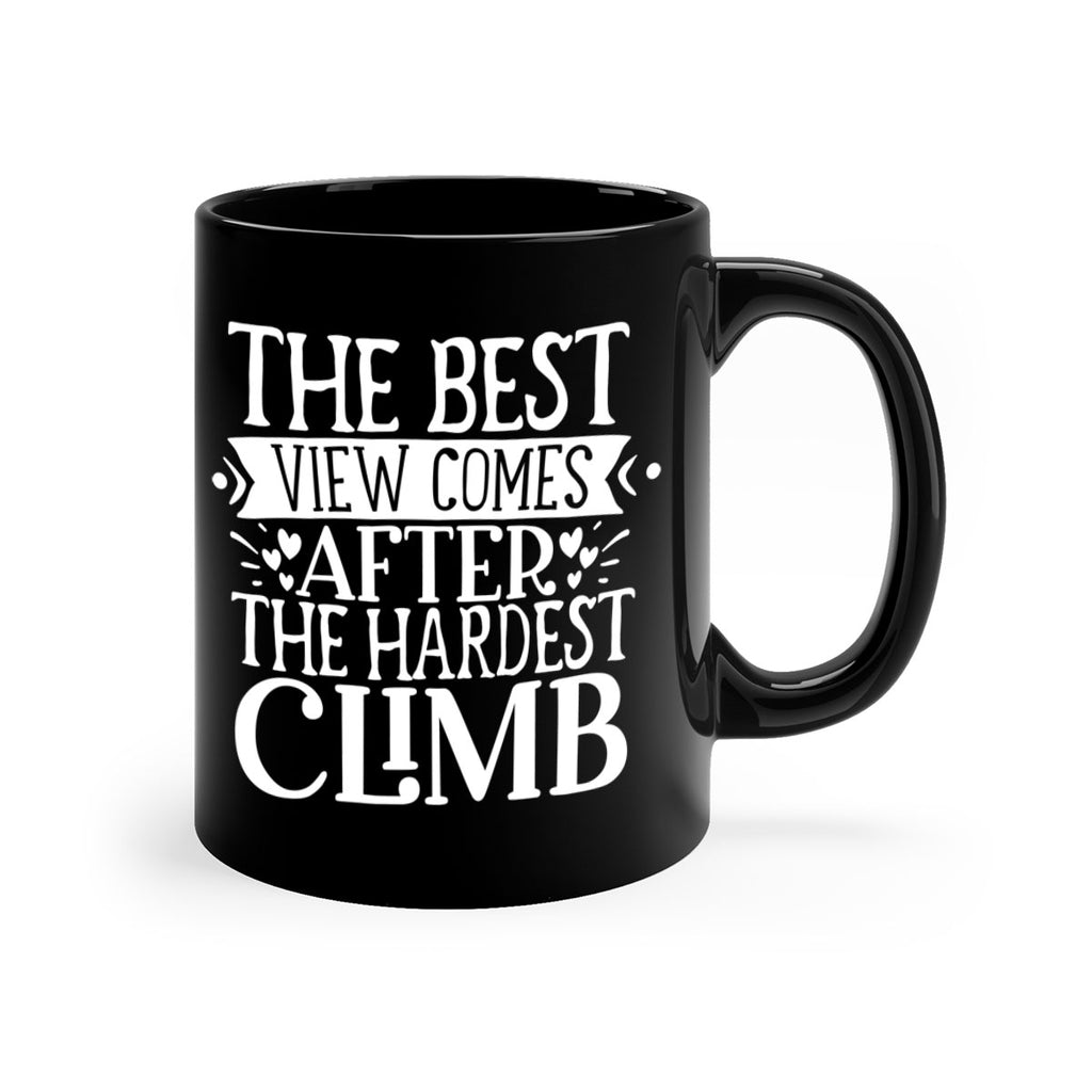 The best view comes after the hardest climb Style 67#- motivation-Mug / Coffee Cup