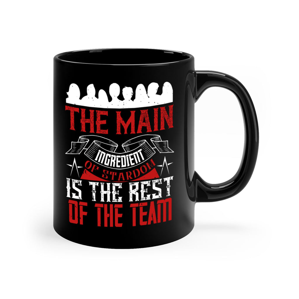 The main ingredient of stardom is the rest of the team Style 13#- dentist-Mug / Coffee Cup