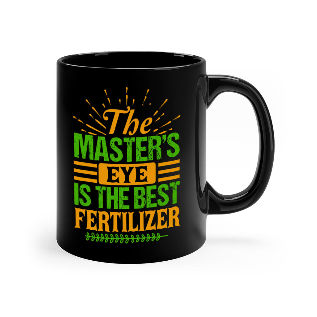 The masters eye is the best fertilizer 32#- Farm and garden-Mug / Coffee Cup