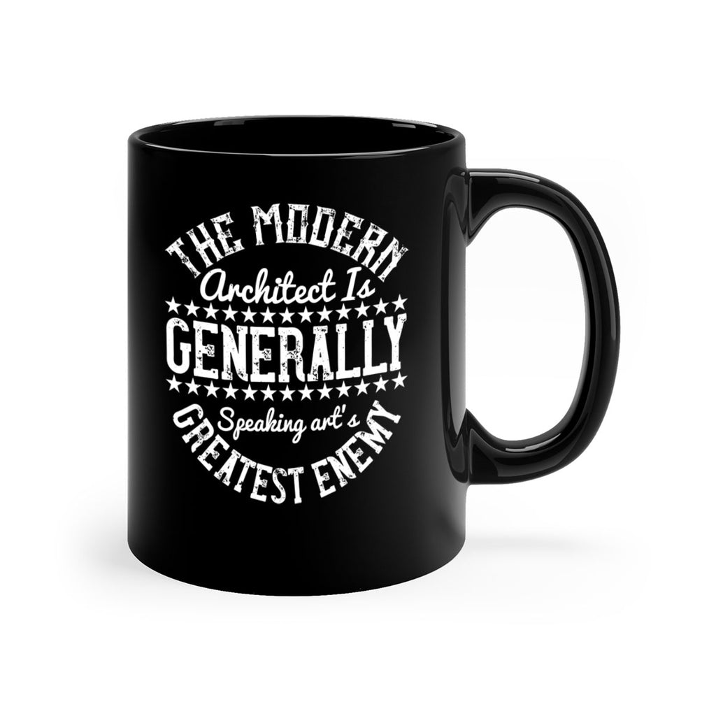 The modern architect is generally speaking arts greatest enemy Style 12#- Architect-Mug / Coffee Cup