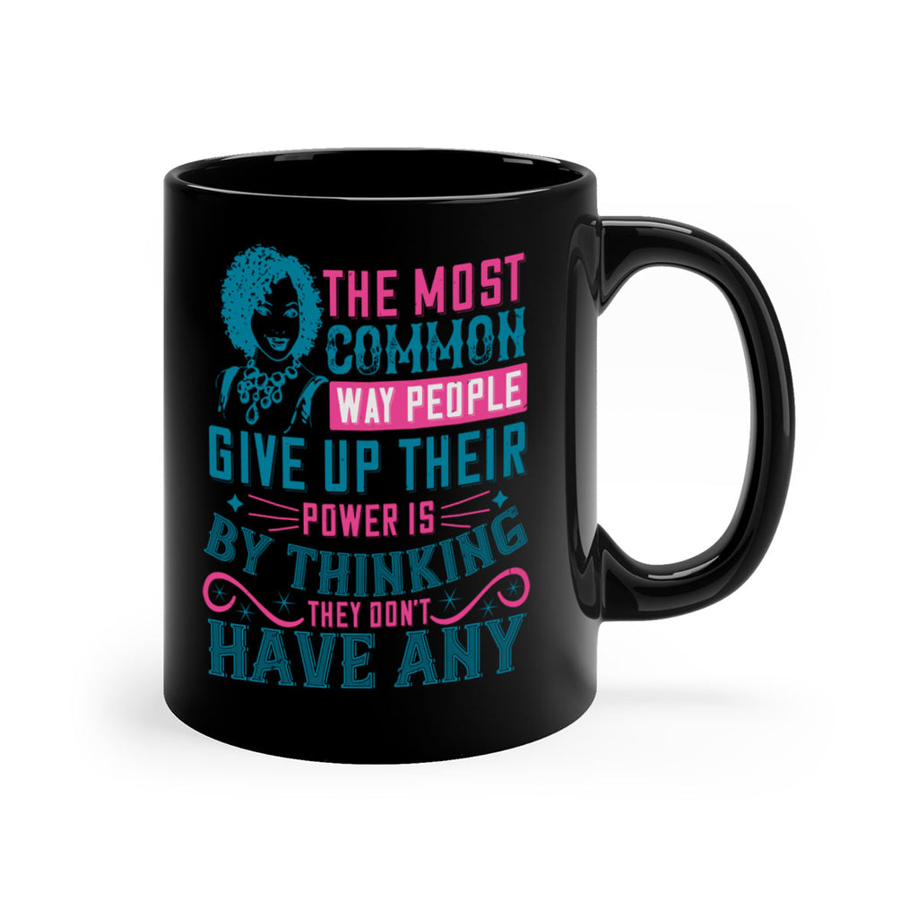 The most common way people give up their power is by thinking they dont have any Style 15#- Afro - Black-Mug / Coffee Cup