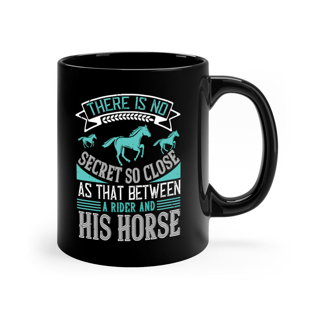There is no secret so close as that between a rider and his horse Style 17#- horse-Mug / Coffee Cup