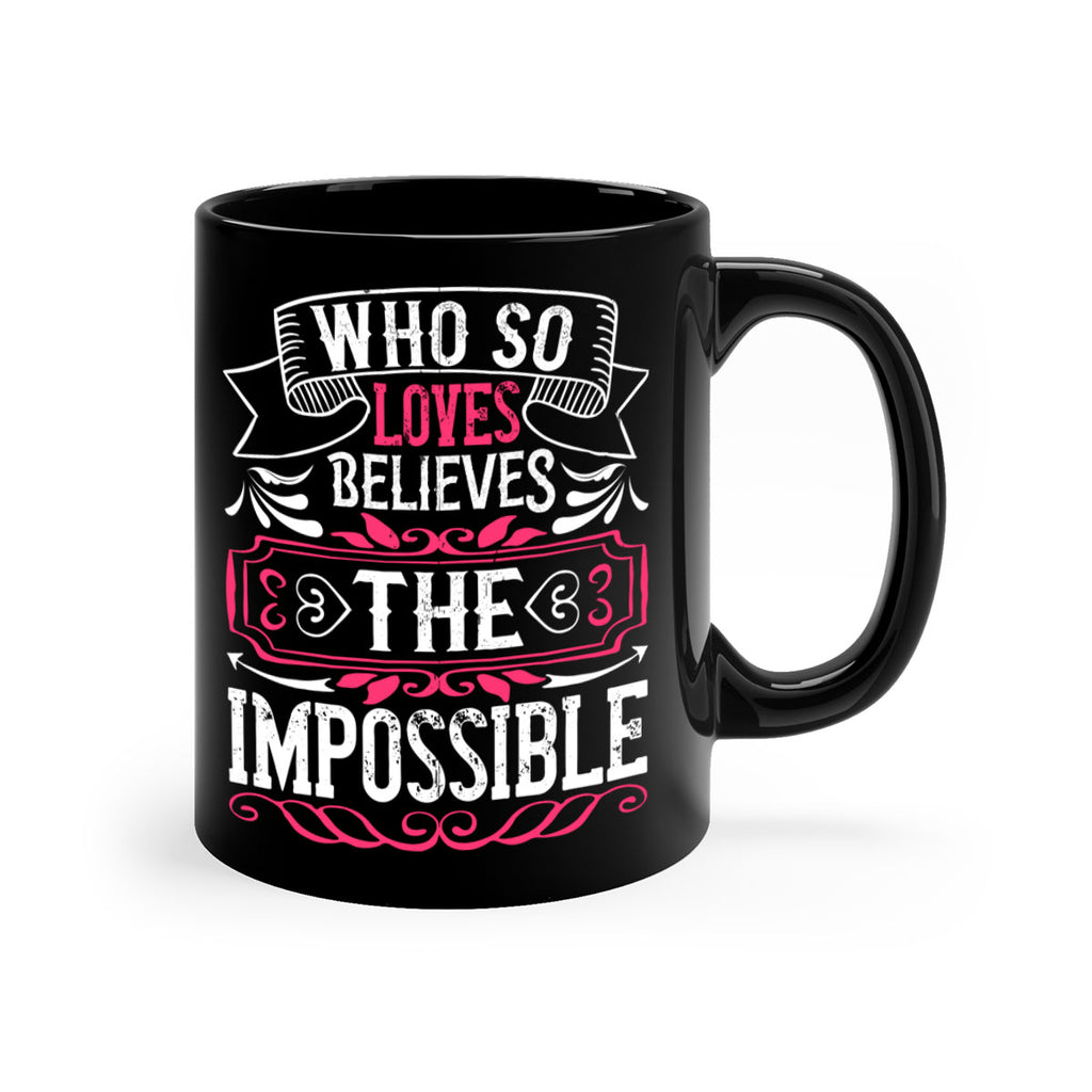Who so loves believes the impossible Style 9#- Dog-Mug / Coffee Cup