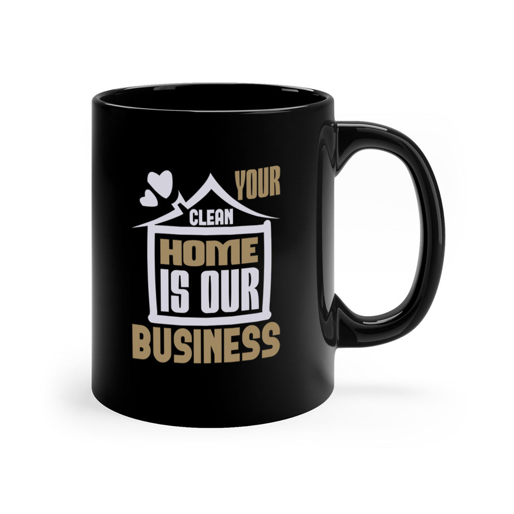 Your clean home is our Business Style 9#- cleaner-Mug / Coffee Cup