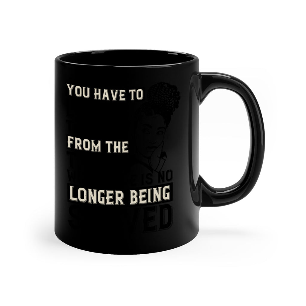 Youve got to learn to leave the table when loves no longer being served Style 46#- Afro - Black-Mug / Coffee Cup