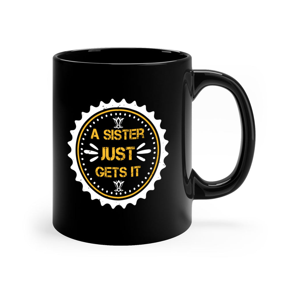 a sister just gets it 44#- sister-Mug / Coffee Cup