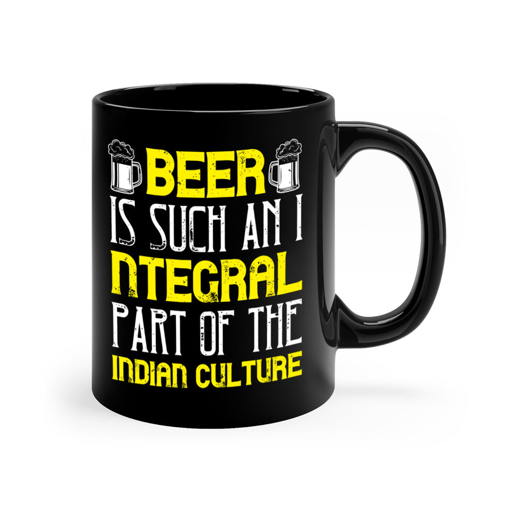 beer is such an integral part of the indian culture 107#- beer-Mug / Coffee Cup