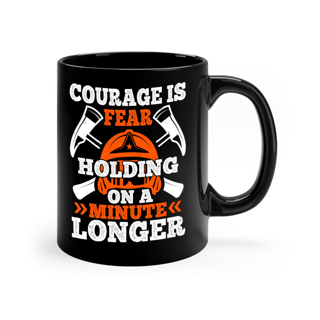 courager is fear holding on a minute longer Style 85#- fire fighter-Mug / Coffee Cup
