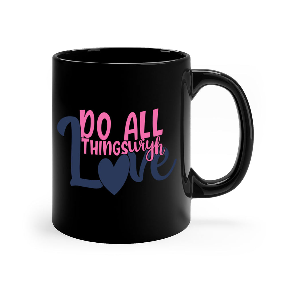 do all things with love Style 128#- motivation-Mug / Coffee Cup