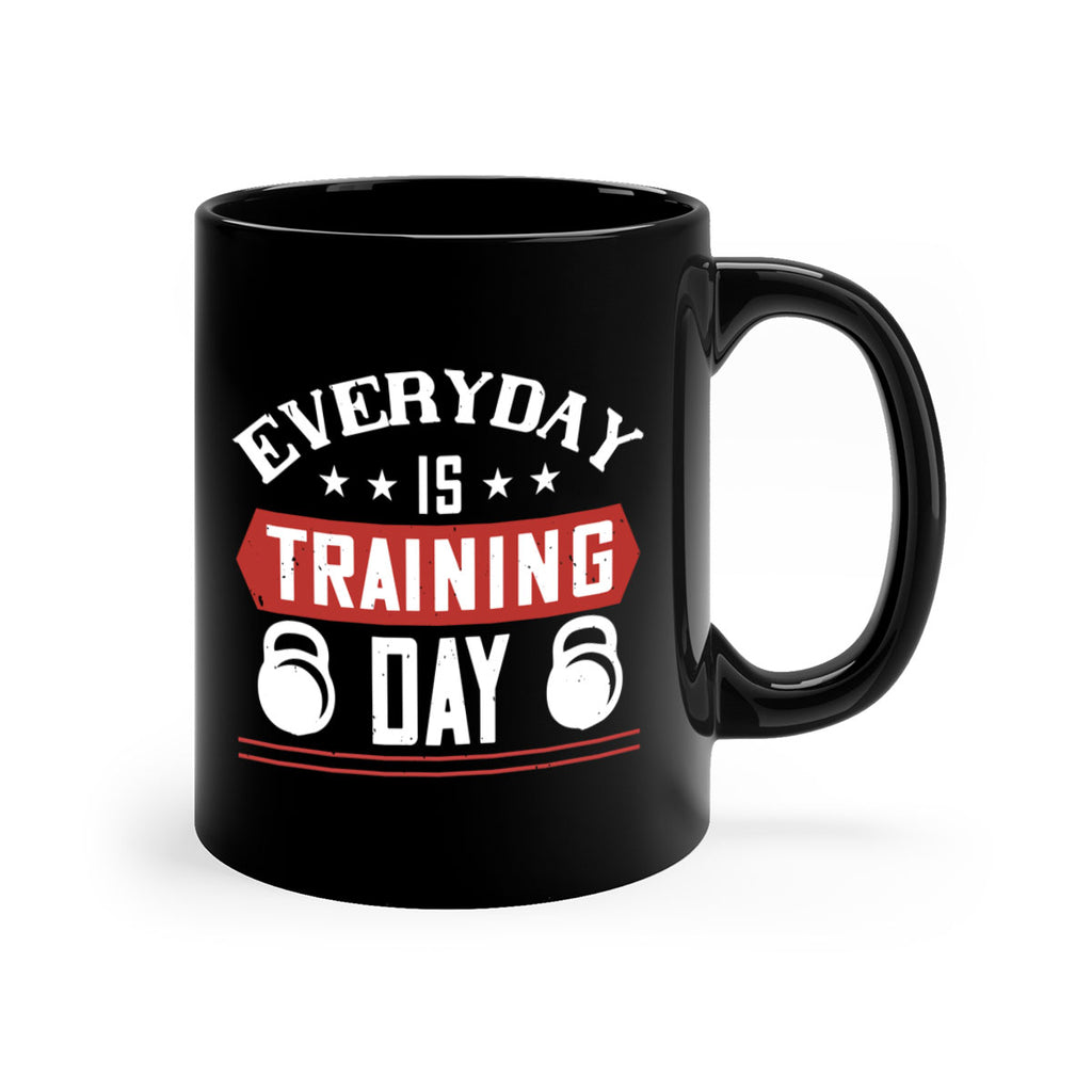 everyday is training day 54#- gym-Mug / Coffee Cup