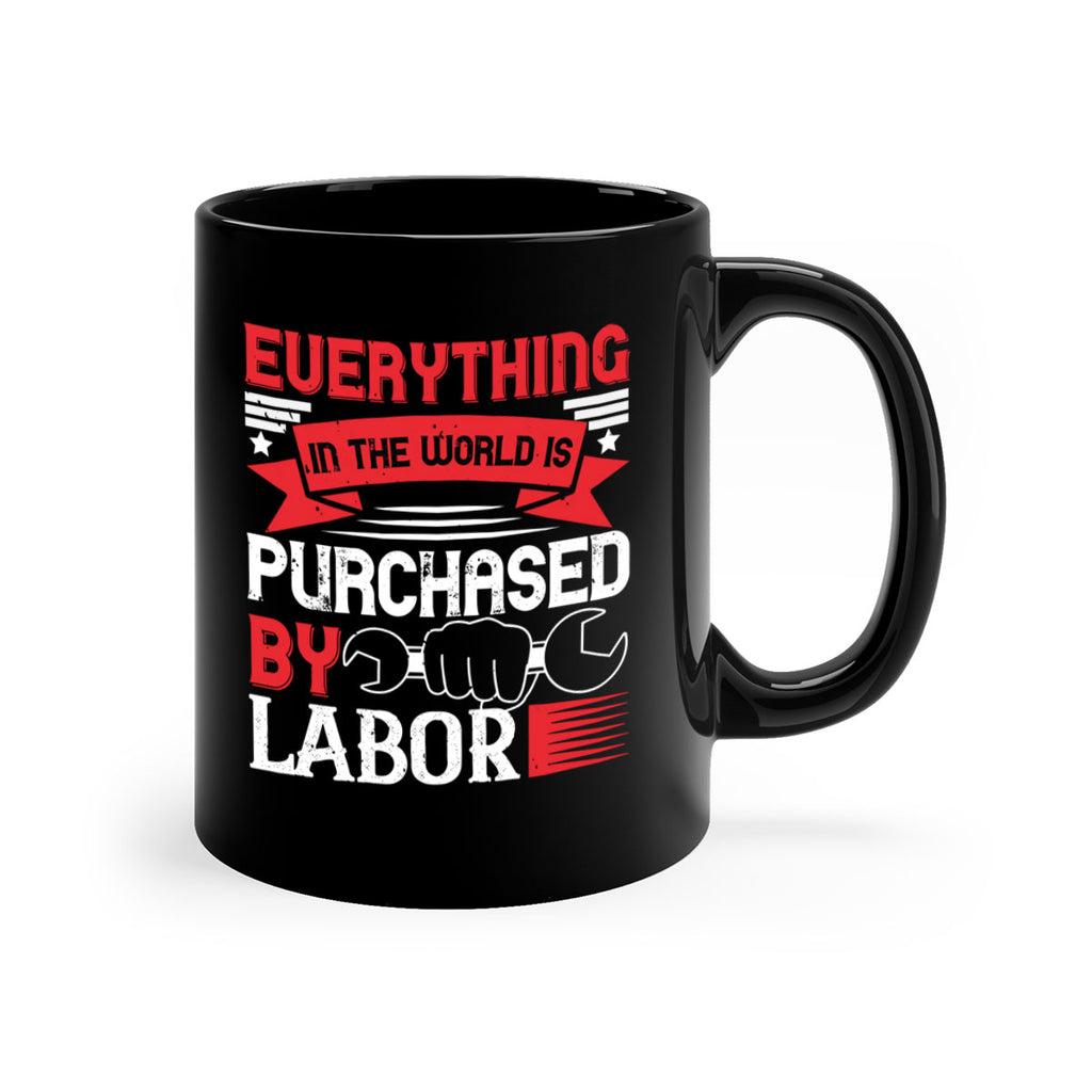 everything in the world is purchased by labor 50#- labor day-Mug / Coffee Cup