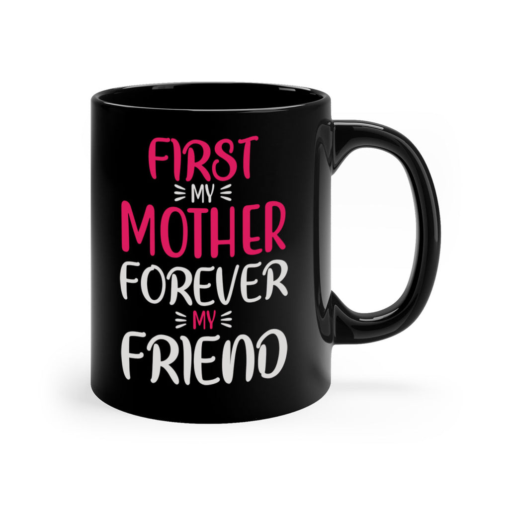 first my mother forever my friend 183#- mom-Mug / Coffee Cup