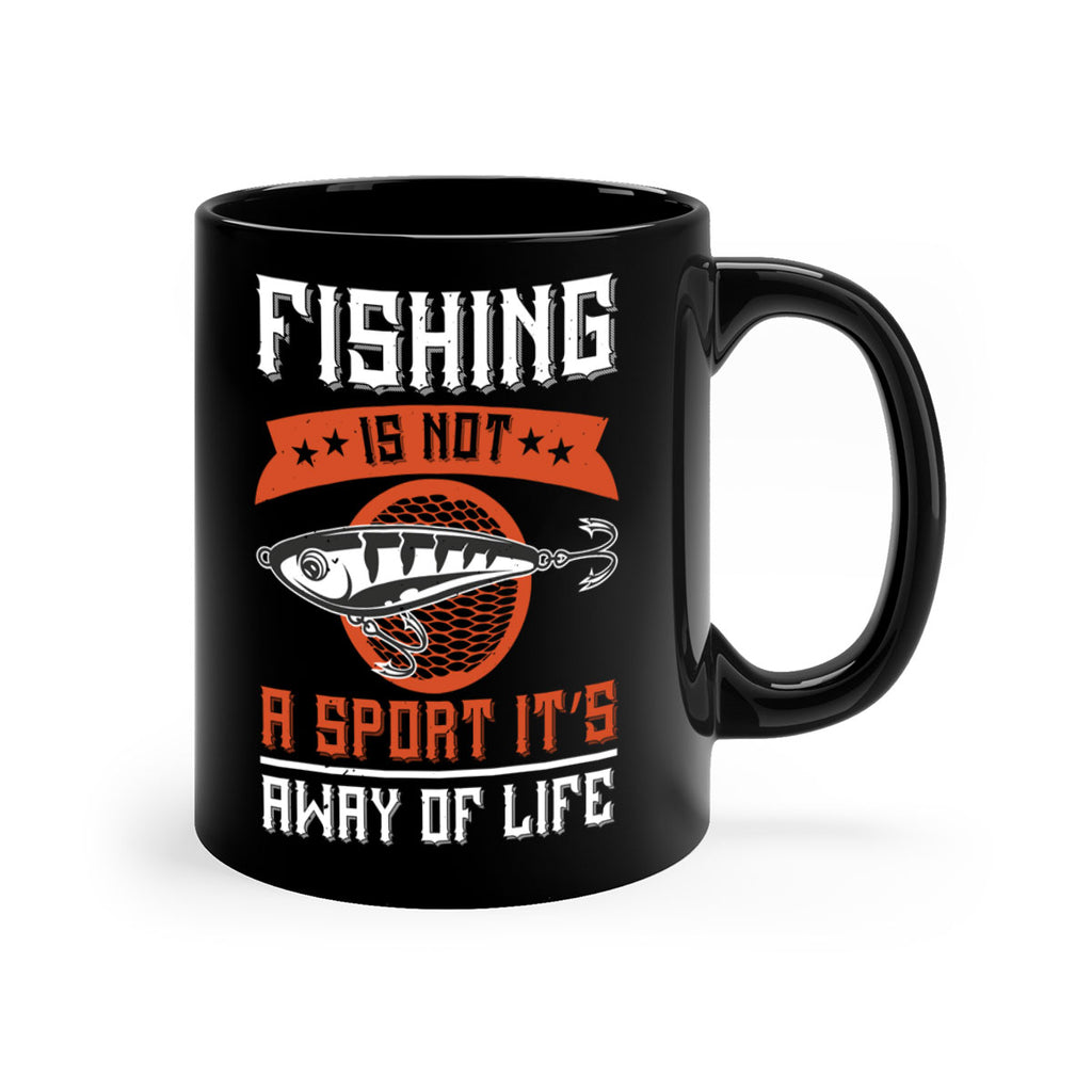 fishing is not a sport it’s away of life 273#- fishing-Mug / Coffee Cup