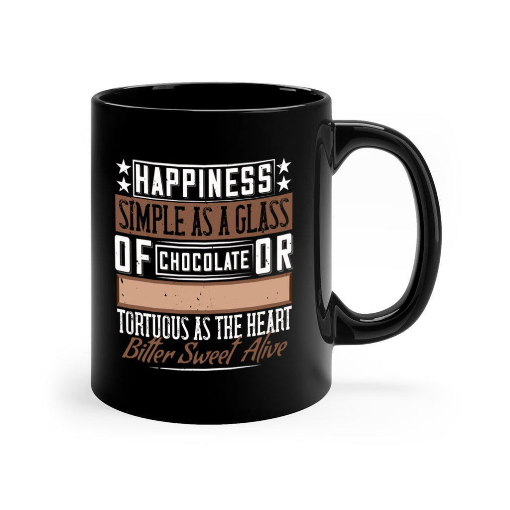 happiness simple as a glass of chocolate or tortuous as the heart bitter sweet alive 40#- chocolate-Mug / Coffee Cup