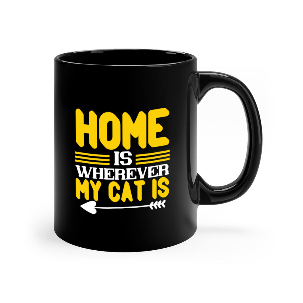 home is wherever my cat is Style 50#- cat-Mug / Coffee Cup
