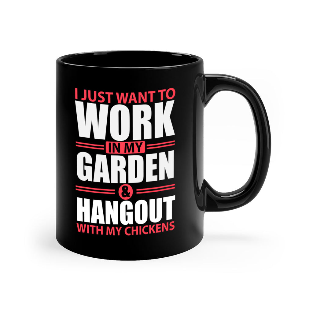 i just want to work in my garden and hang out with my chickens Style 4#- Chicken-Mug / Coffee Cup