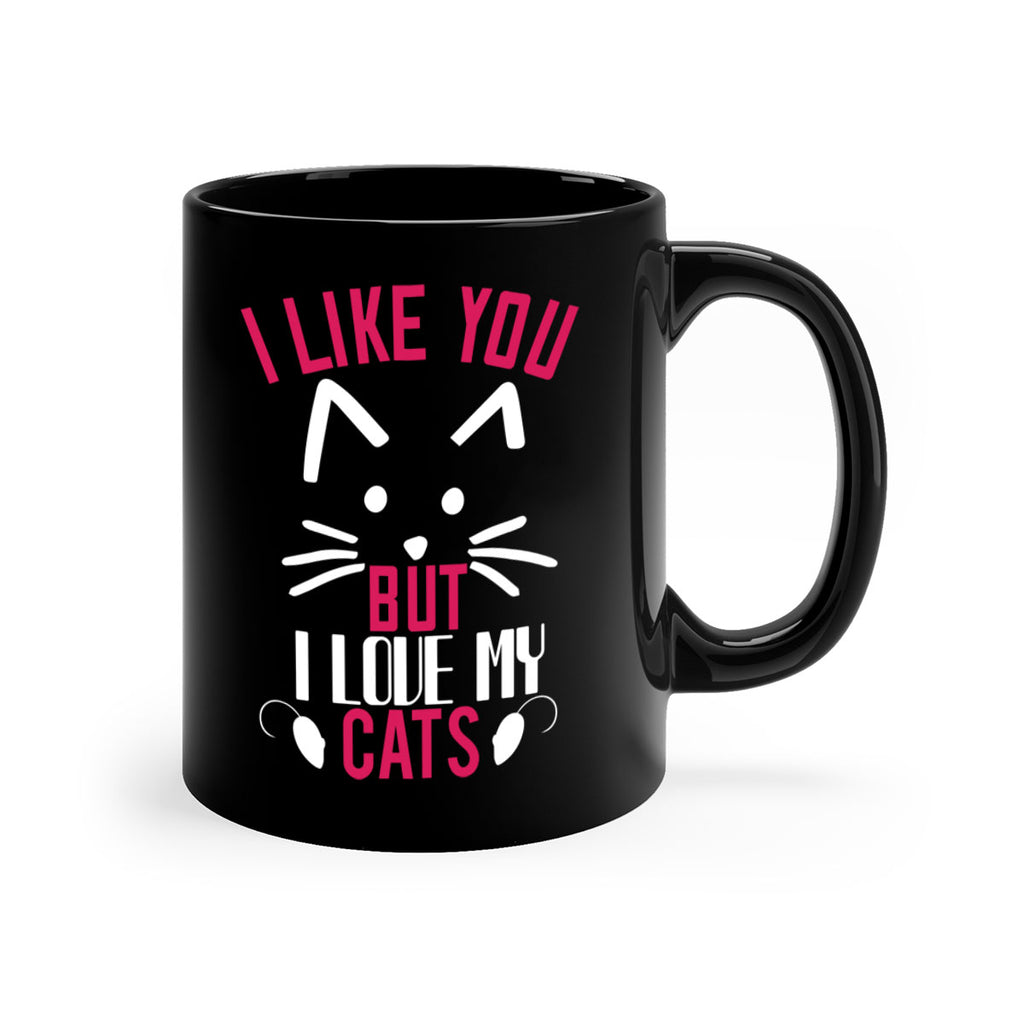 i like you but ilike my cats Style 53#- cat-Mug / Coffee Cup