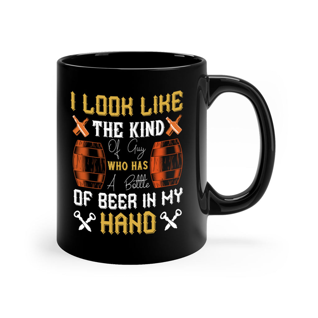 i look like the kind of guy who has a bottle of beer in my hand 76#- beer-Mug / Coffee Cup