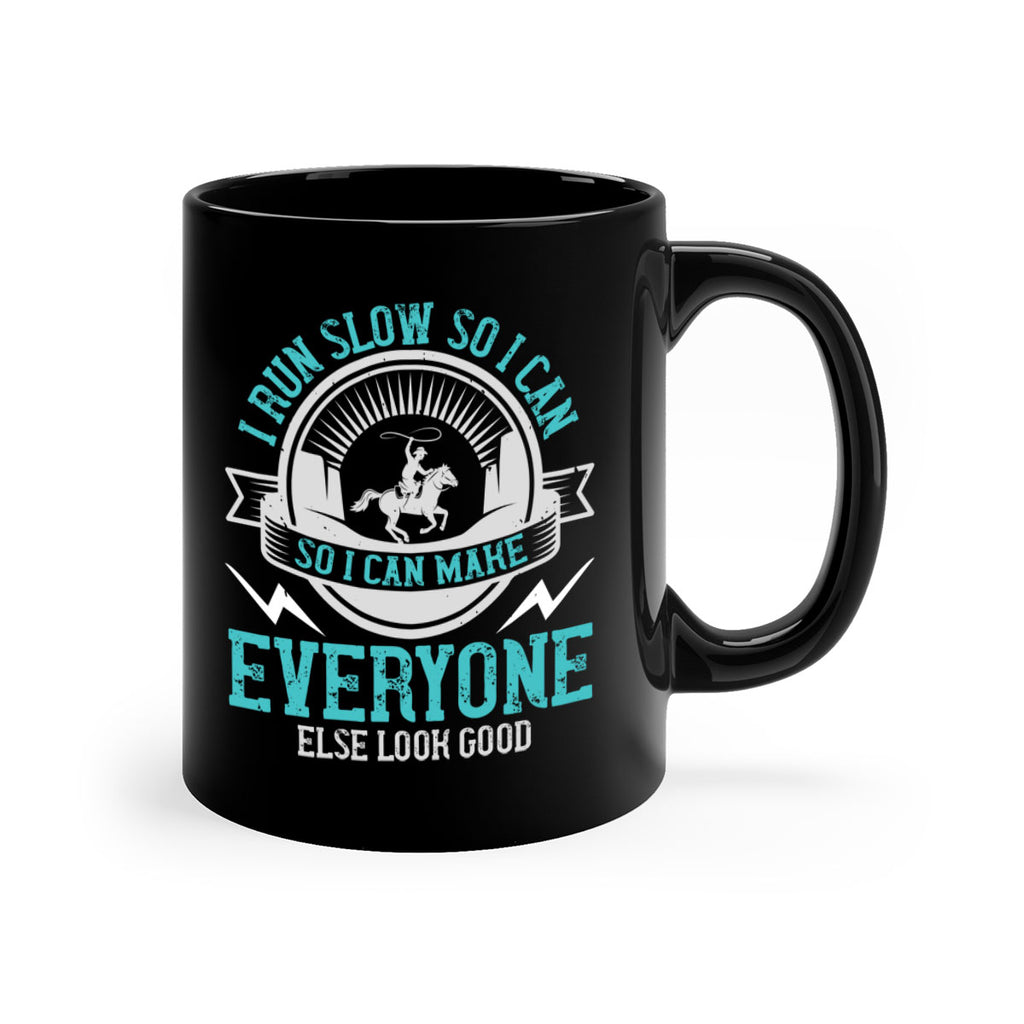i run slow so i can make everyone else look good 38#- running-Mug / Coffee Cup