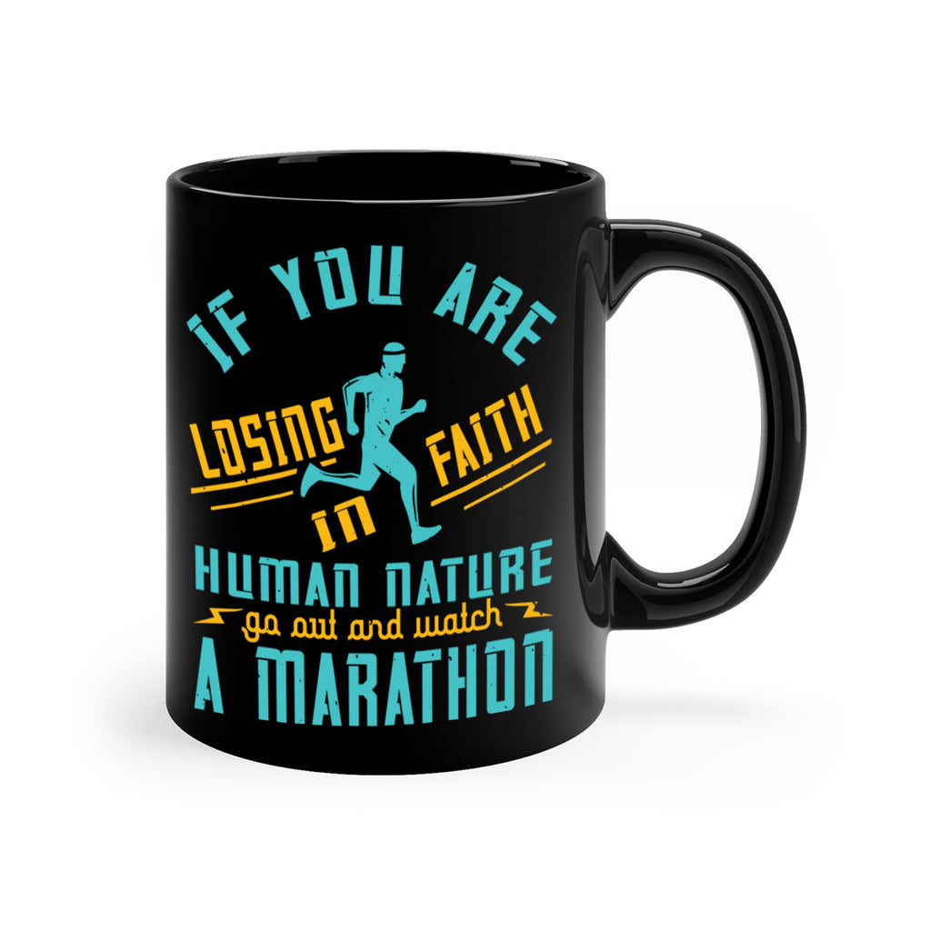 if you are losing faith in human nature go out and watch a marathon 37#- running-Mug / Coffee Cup