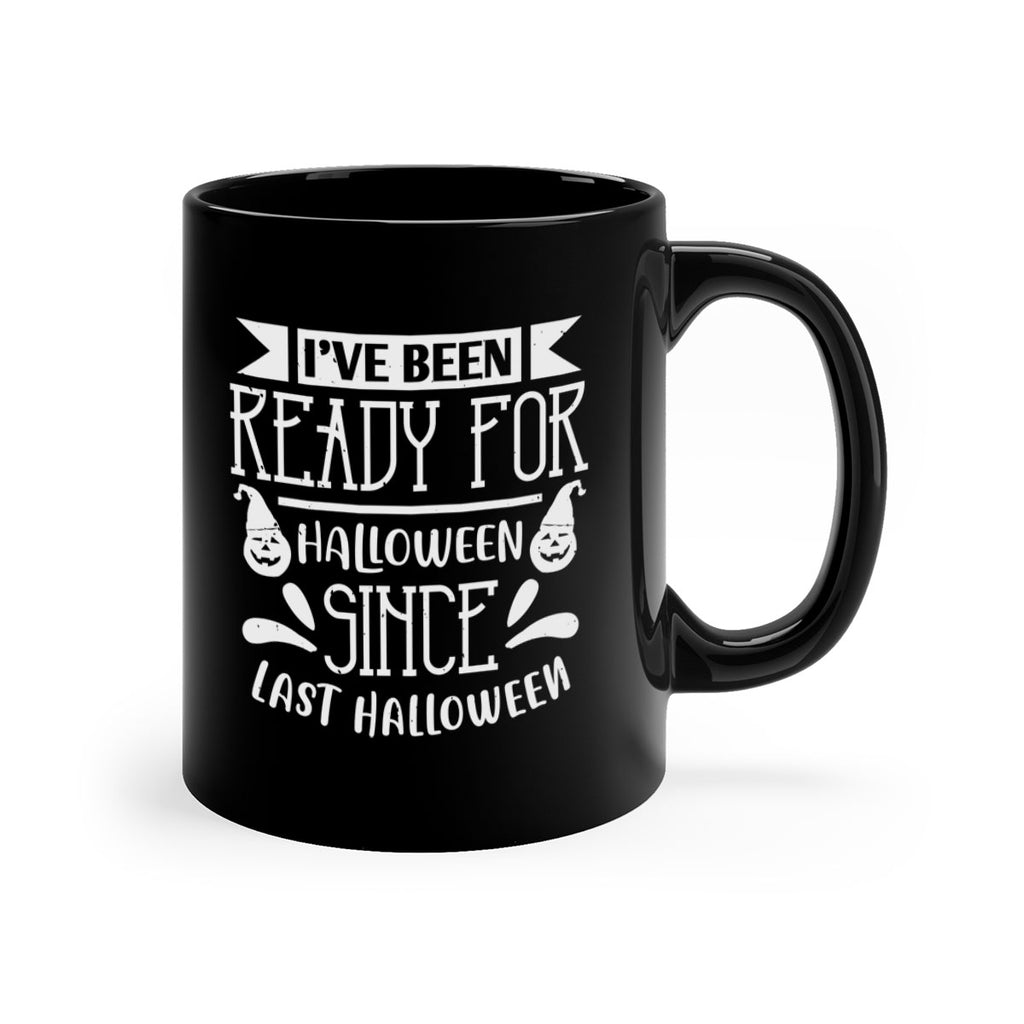 ihave been ready for halloween 145#- halloween-Mug / Coffee Cup