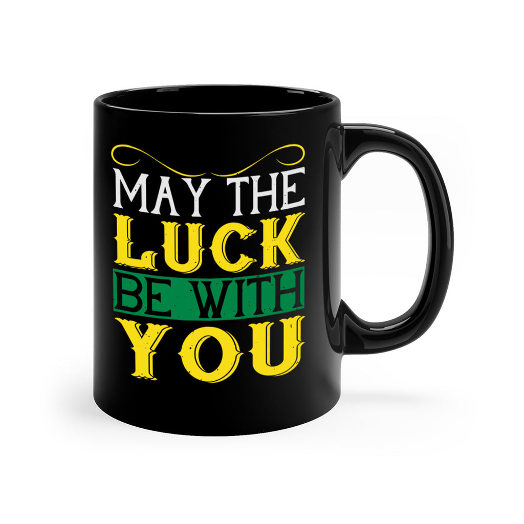 may the luck be with you Style 116#- St Patricks Day-Mug / Coffee Cup
