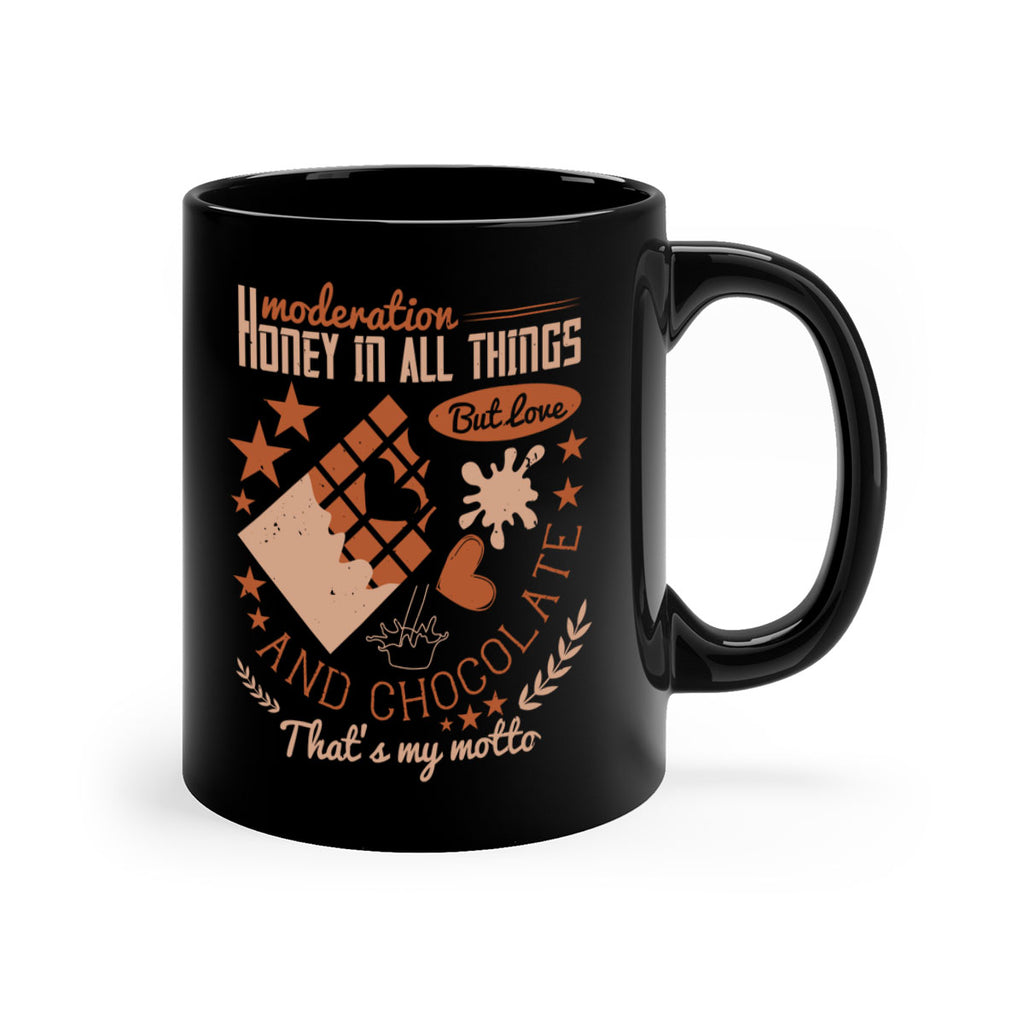 moderation honey in all things but love and chocolate thats my motto 22#- chocolate-Mug / Coffee Cup