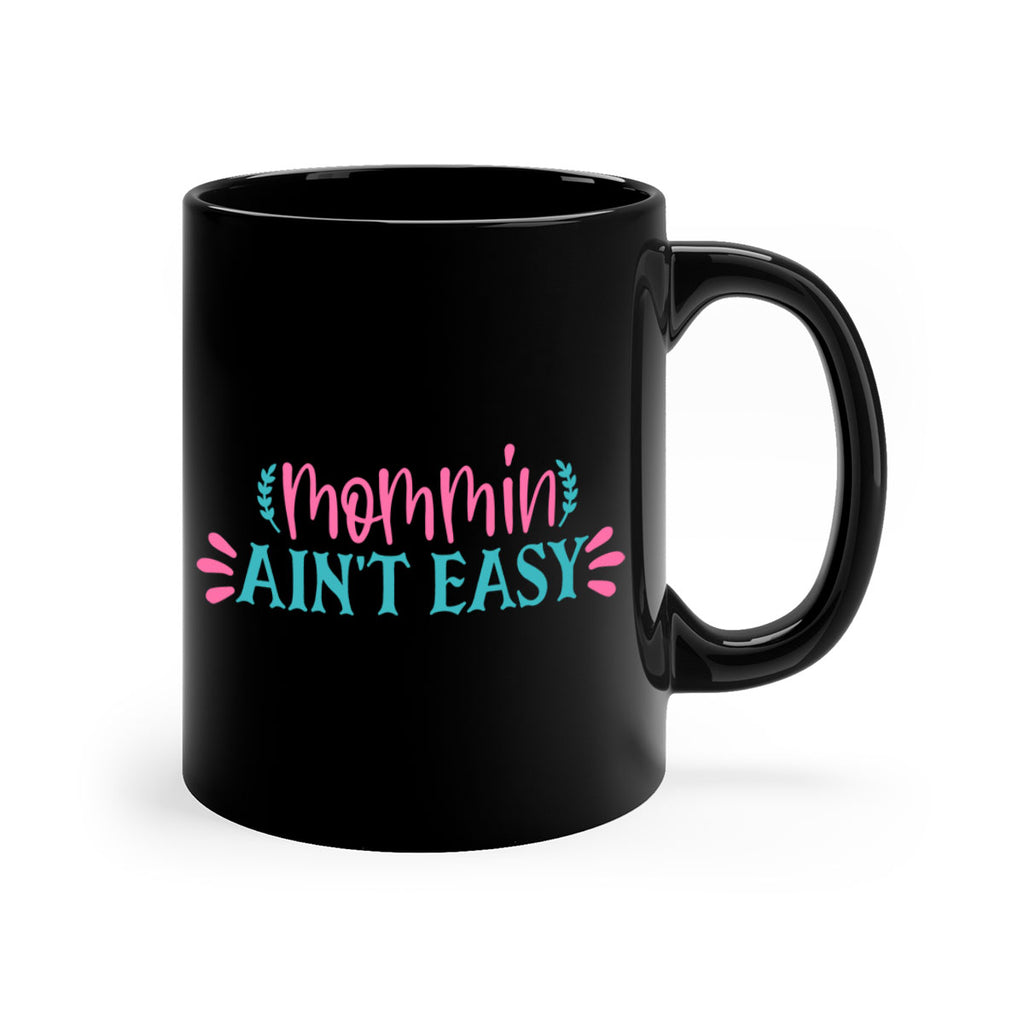 mommin aint easy 425#- mom-Mug / Coffee Cup