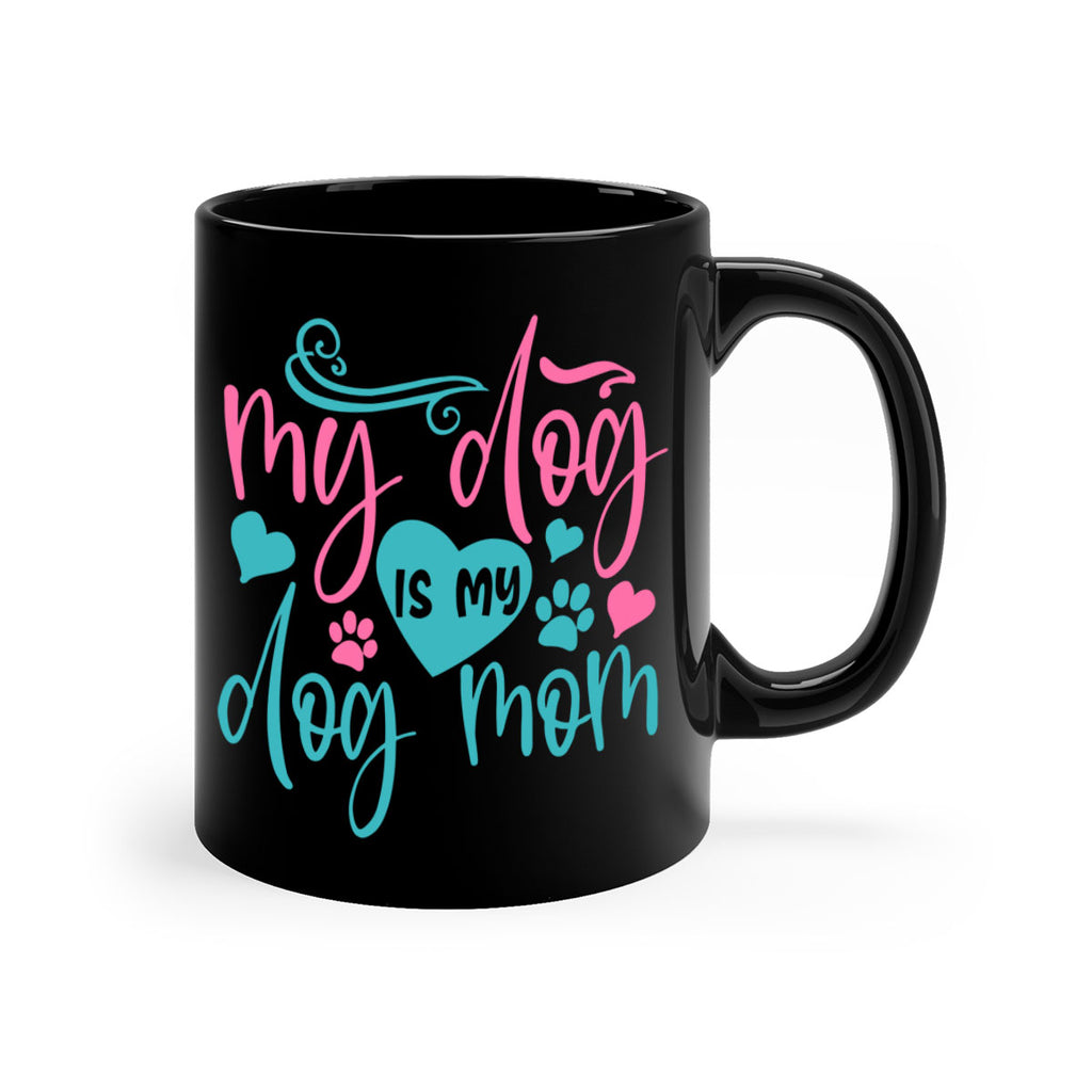 my dog is my dog mom 422#- mom-Mug / Coffee Cup