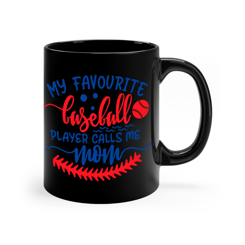 my favourite baseball player calls me mom 421#- mom-Mug / Coffee Cup
