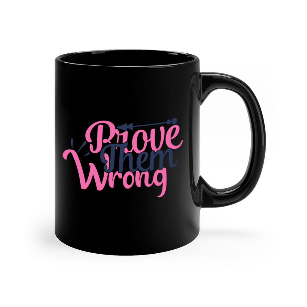 prove them wrong Style 78#- motivation-Mug / Coffee Cup