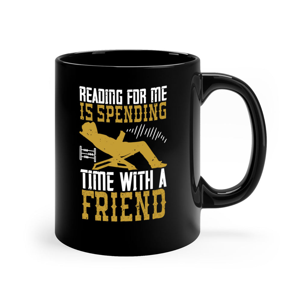 reading for me is spending time with a friend 19#- Reading - Books-Mug / Coffee Cup