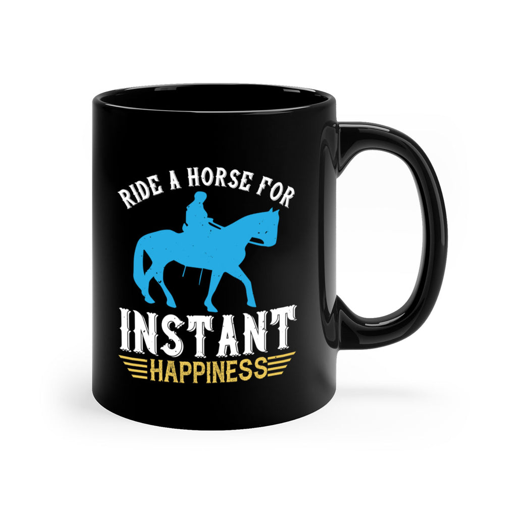 ride a horse for instant happiness Style 25#- horse-Mug / Coffee Cup
