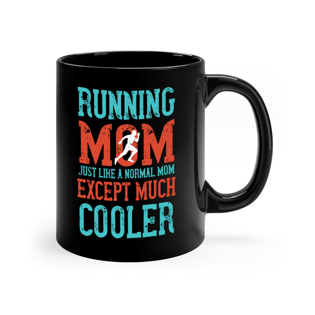 running mom just like a normal mom except much cooler 18#- running-Mug / Coffee Cup
