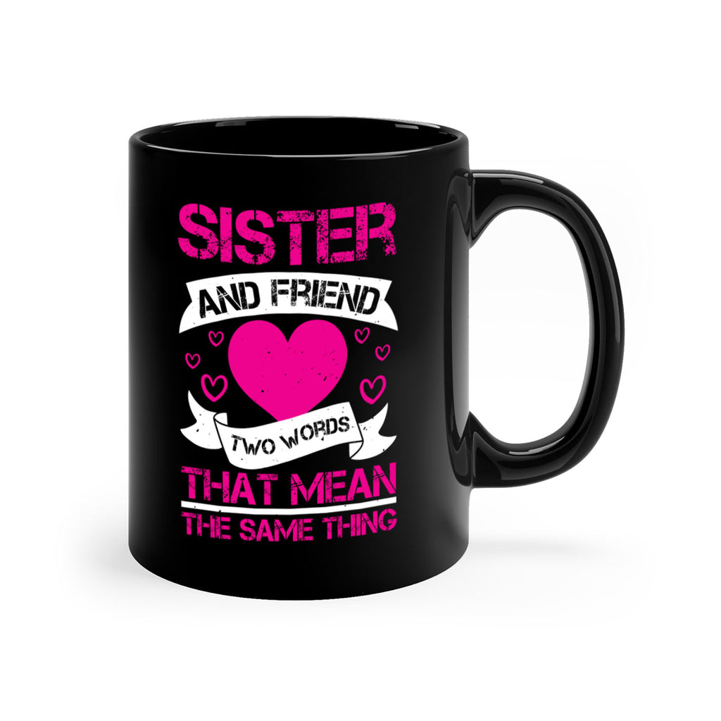 sister and friend two words that mean the same thing 17#- sister-Mug / Coffee Cup