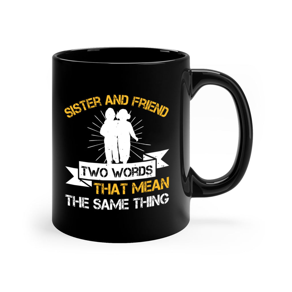 sister and friend two words that mean the same thing 18#- sister-Mug / Coffee Cup