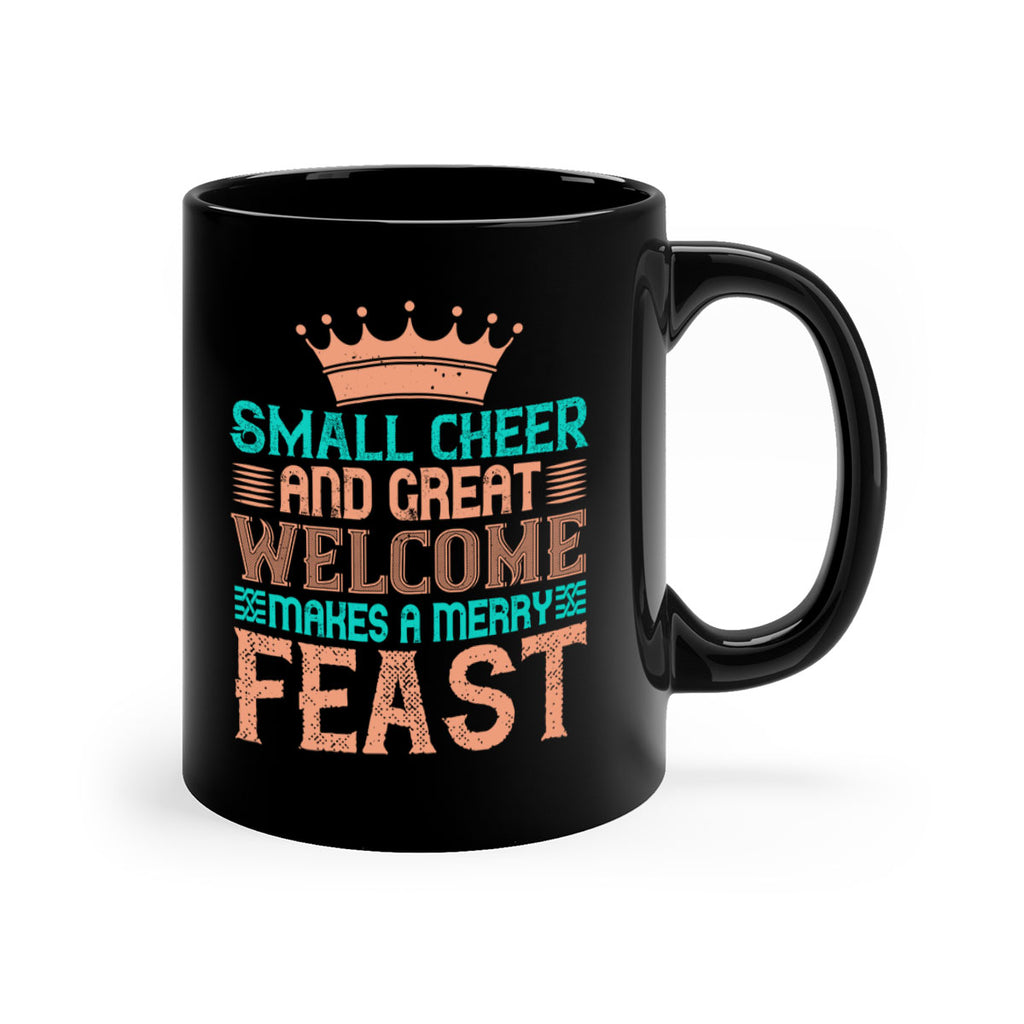 small cheer and great welcome makes a merry feast 17#- thanksgiving-Mug / Coffee Cup