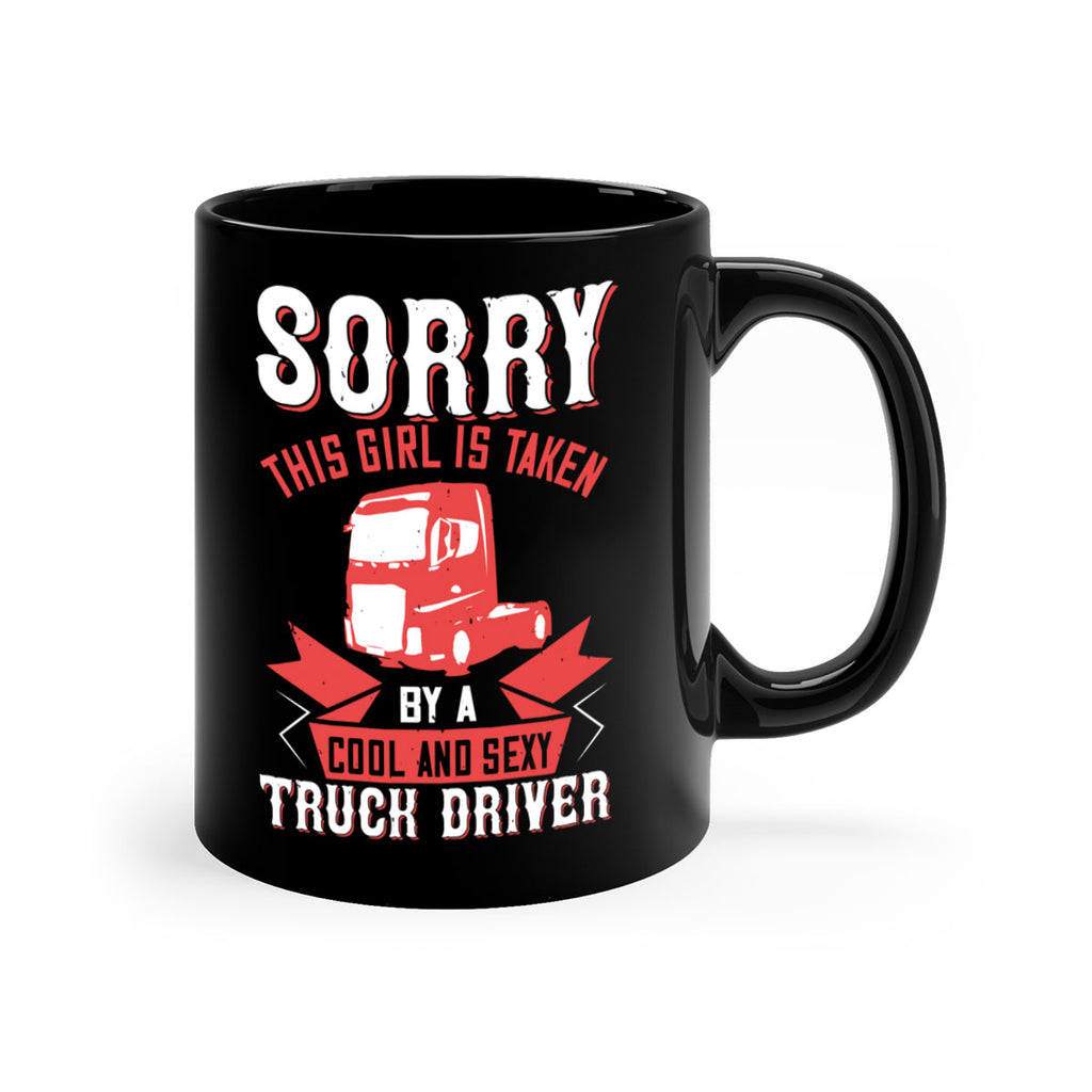 sorry this girl is taken by a cool and sexy truck driver Style 22#- truck driver-Mug / Coffee Cup