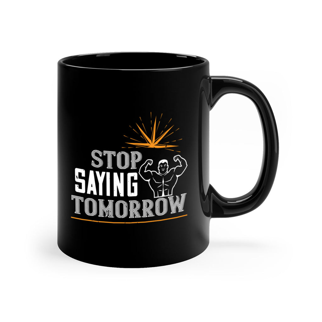 stop saying tomorrow 3#- gym-Mug / Coffee Cup