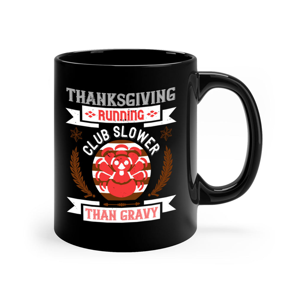 thanksgiving running club slowea than gravy 10#- thanksgiving-Mug / Coffee Cup