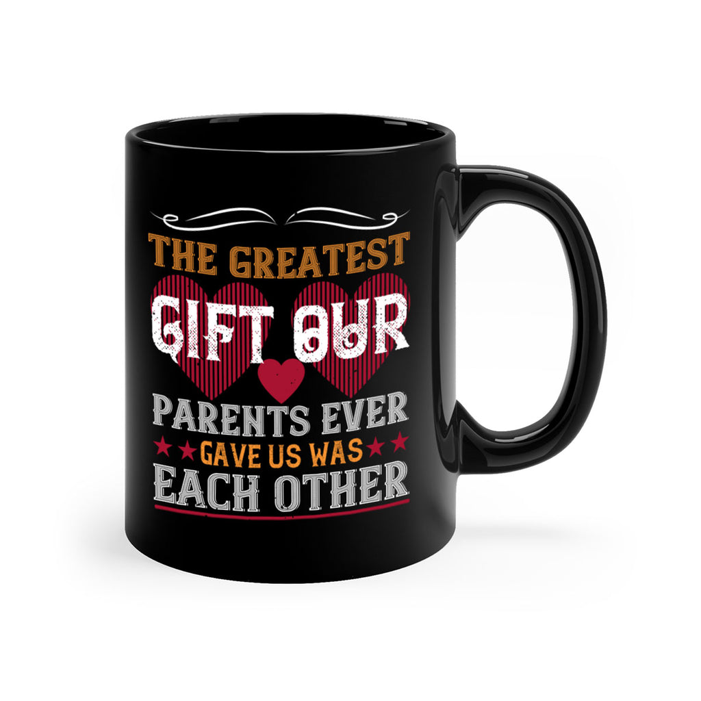 the greatest gift our parents ever gave us was each other 10#- sister-Mug / Coffee Cup